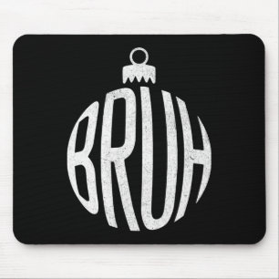 Bruh Christmas Ornament  Mouse Pad