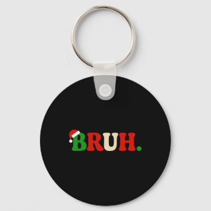 Bruh Christmas Santa Hat Family Matching Xmas Holi Keychain