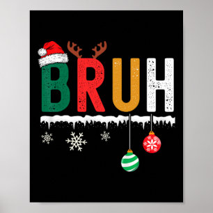 Bruh Christmas Shirt Kids Teens Boys Funny Christm Poster