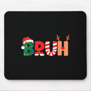 Bruh Christmas Shirt Teens Boys Xmas Kids Funny Ch Mouse Pad