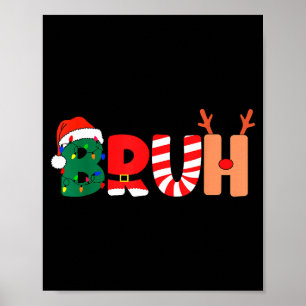 Bruh Christmas Shirt Teens Boys Xmas Kids Funny Ch Poster