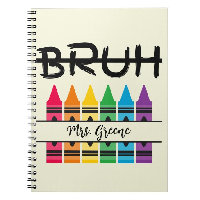 Bruh Crayons Personalized Teacher Notebook (Front)
