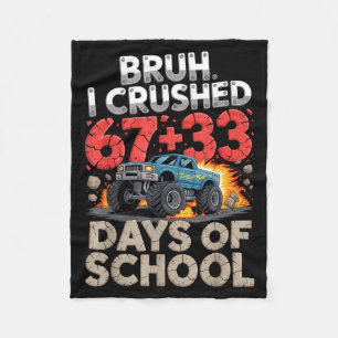 Bruh crushed 67 33 100 days of school monster truc fleece blanket