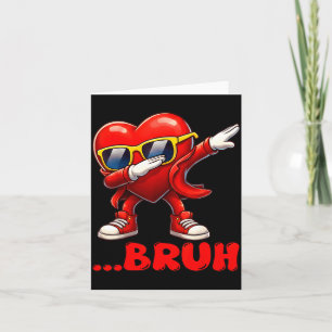 Bruh Dabbing Heart Funny Kids Boys Mens Valentine  Card