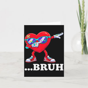 Bruh Dabbing Heart Funny Kids Boys Mens Valentine  Card