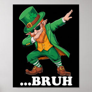 Bruh Dabbing Leprechaun Funny Men Kids Boys St Pat Poster