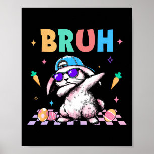 Bruh Dabbing Rabbit Bunny Happy Easter Day Egg Boy Poster