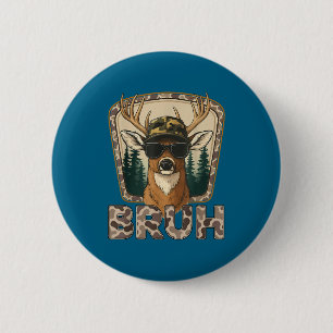 Bruh Deer Hunter Funny Deer Hunting Camo Men Teens 2 Inch Round Button