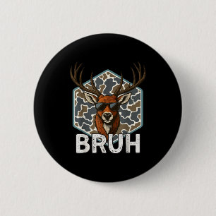 Bruh Deer Hunter Funny Deer Hunting Camo Men Teens 2 Inch Round Button