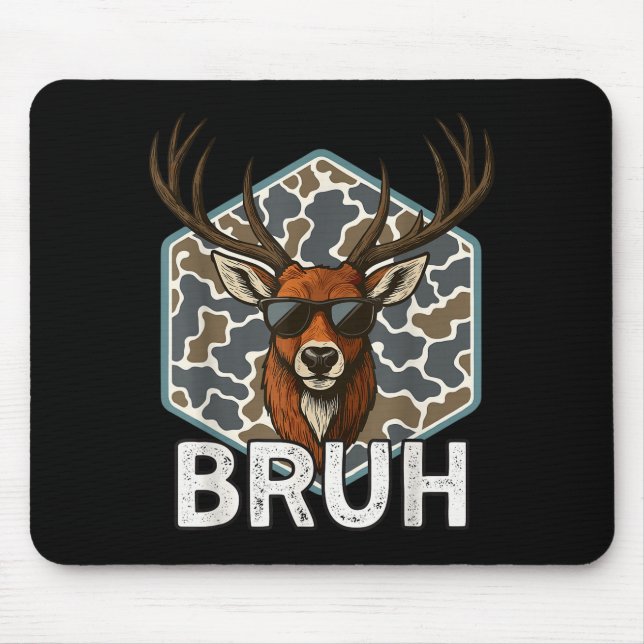 Bruh Deer Hunter Funny Deer Hunting Camo Men Teens Mouse Pad (Front)