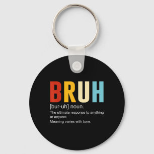 Bruh Definition Bruh Noun, Funny Sarcastic Quotes  Keychain