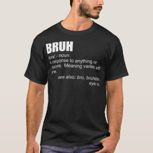 Bruh Definition Funny Brother Bro Boys Men'sns Bru T-Shirt