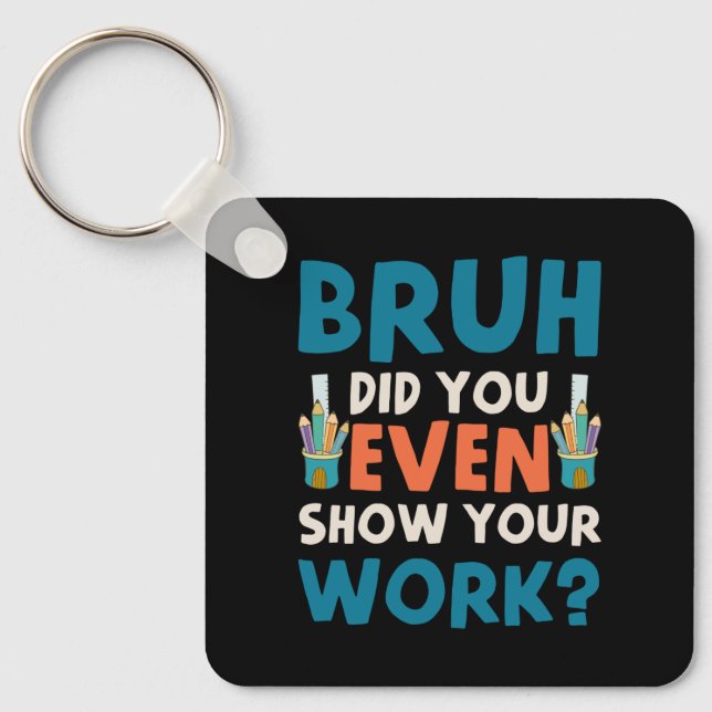 Bruh did u even show ur work  keychain (Front)