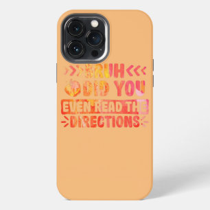 Bruh Did You Even Read The Directions Tie Dye  iPhone 13 Pro Max Case