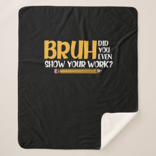 Bruh Did You Even Show Your Work Funny Math Sherpa Blanket