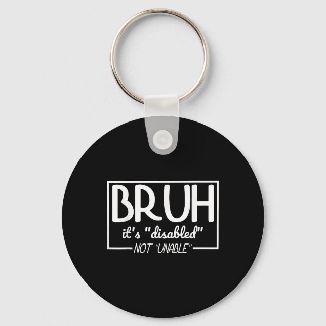 Bruh Disabled Not Unable Disability Pride Month Ha Keychain (Front)