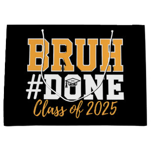 Bruh Done Class Of 2025 Graduation Graduate Large Gift Bag