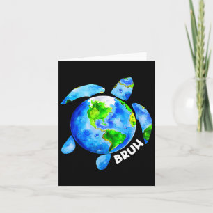 Bruh Earth Day Restore Earth Sea Turtle Art Save T Card