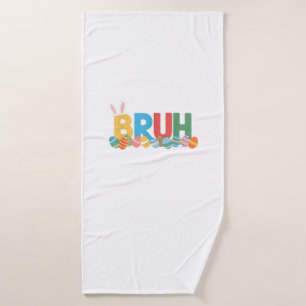 Bruh Easter Bunny Cute Meme For Kids _10 Bath Towel