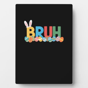 Bruh Easter Bunny Cute Meme For Kids _10 Plaque
