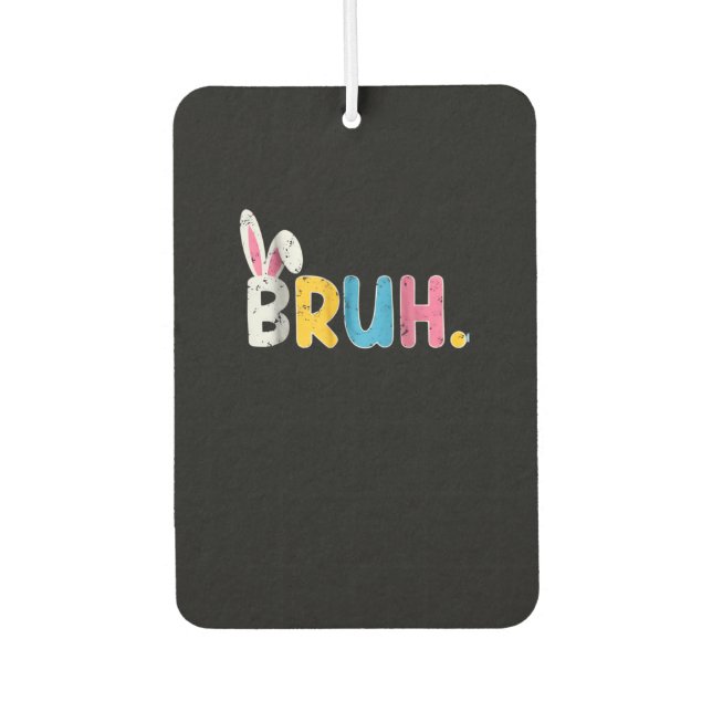 Bruh Easter Bunny Cute Meme For Kids _1 Air Freshener (Front)