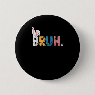 Bruh Easter Bunny Cute Meme For Kids _2 2 Inch Round Button