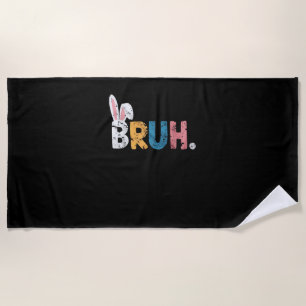 Bruh Easter Bunny Cute Meme For Kids _2 Beach Towel