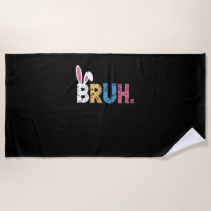 Bruh Easter Bunny Cute Meme For Kids _3 Beach Towel