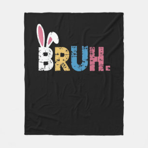 Bruh Easter Bunny Cute Meme For Kids _3 Fleece Blanket