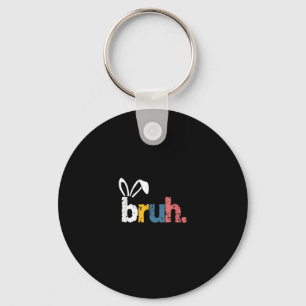 Bruh Easter Bunny Cute Meme For Kids _5 Keychain