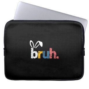 Bruh Easter Bunny Cute Meme For Kids _5 Laptop Sleeve