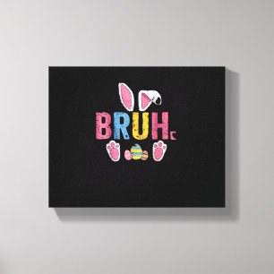 Bruh Easter Bunny Cute Meme For Kids _7 Canvas Print