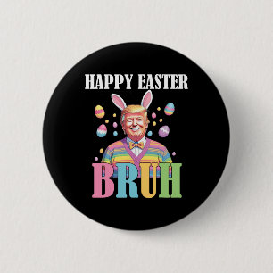 Bruh Easter Day Funny Rabbit Bunny Happy Easter Tr 2 Inch Round Button