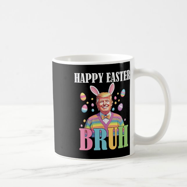 Bruh Easter Day Funny Rabbit Bunny Happy Easter Tr Coffee Mug (Right)