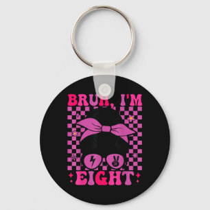 Bruh Eight 8 8th Birthday Girls Groovy 8 Years Old Keychain