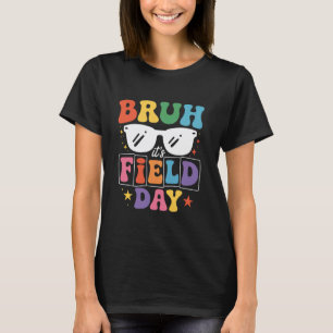 Bruh Field Day Teacher Happy Field Day Sunglasses T-Shirt