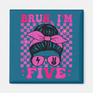 Bruh five 5 5th birthday girls groovy 5 years oldB Magnet