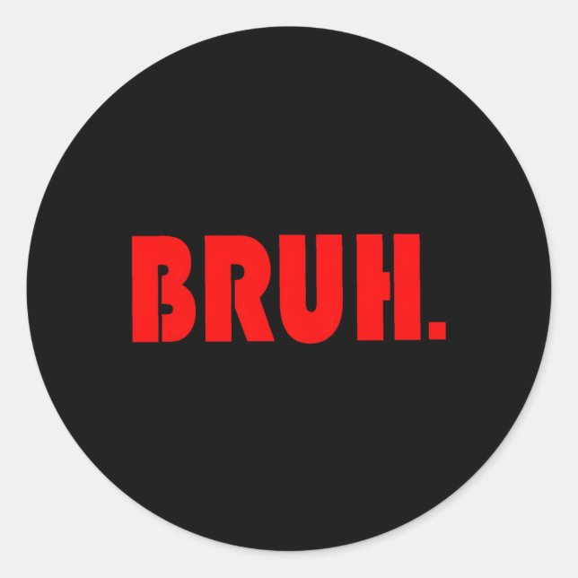 Bruh For Ns Tweens Guys Classic Round Sticker (Front)