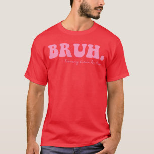 Bruh Formally known as mom funny mothers day VNeck T-Shirt