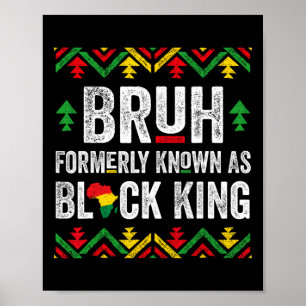 Bruh Formerly Known As Black King Juneteenth Black Poster
