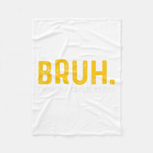 Bruh Formerly Known As Dad Vintage Funny Father#39 Fleece Blanket