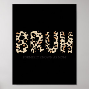 Bruh Formerly Known As Mom Funny Gift For Mom Moth Poster