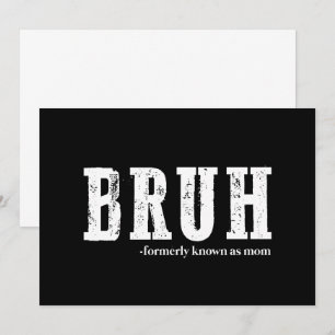 Bruh Formerly Known As Mom Funny Mother's Day  Invitation