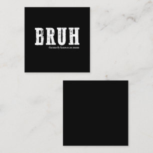 Bruh Formerly Known As Mom Funny Mother's Day  Square Business Card