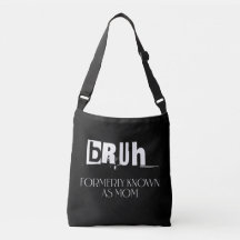 Bruh, formerly known as mom, mother's day gift