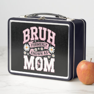 Bruh Formerly Known As Mom Mother's Day Metal Lunch Box