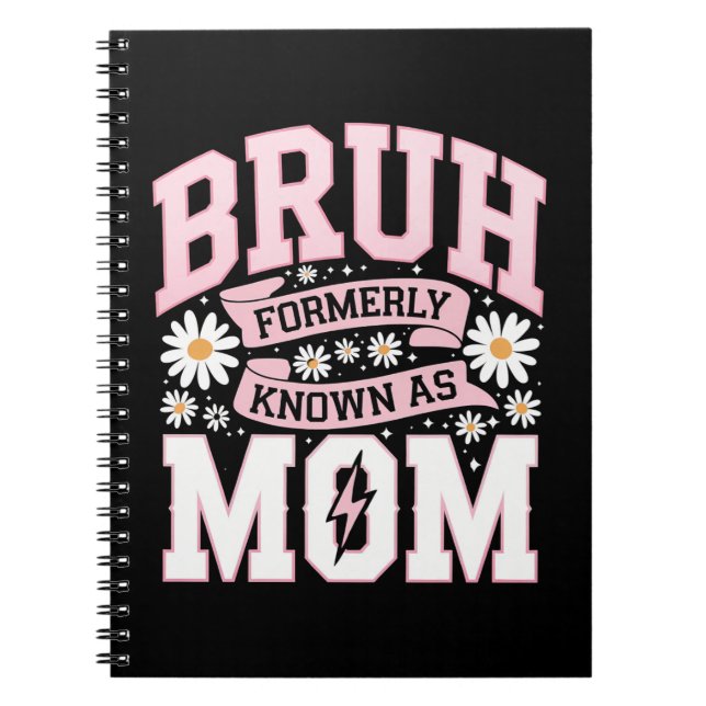 Bruh Formerly Known As Mom Mother's Day Notebook (Front)