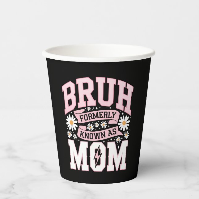 Bruh Formerly Known As Mom Mother's Day Paper Cups (Front)