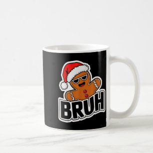 Bruh Funny Christmas Gingerbread Man Teens Boys Ki Coffee Mug