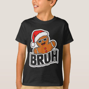 Bruh Funny Christmas Gingerbread Man Teens Boys Ki T-Shirt
